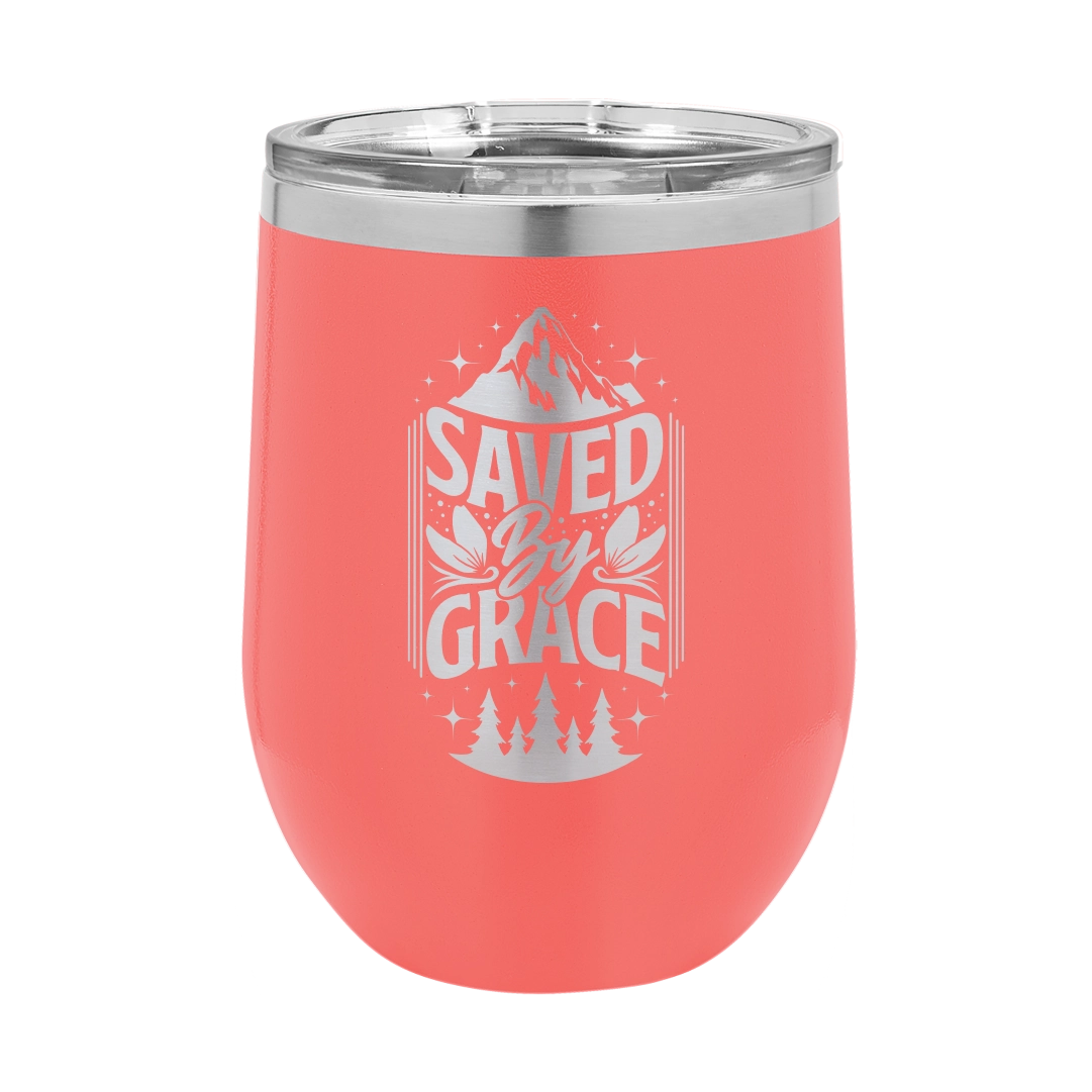 Saved by Grace - 12oz Stainless Steel Wine Tumbler