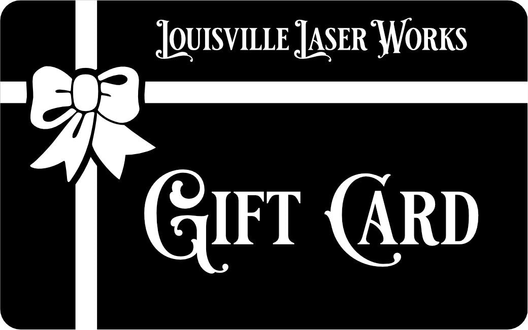 Louisville Laser Works Gift Card