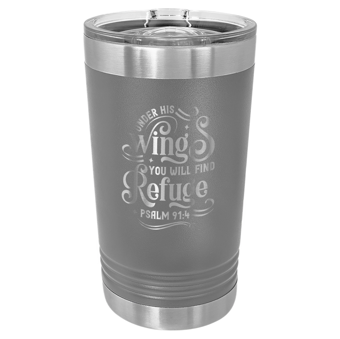 Under His Wings You Will Find Refuge - 16oz Stainless Steel Pint Glass