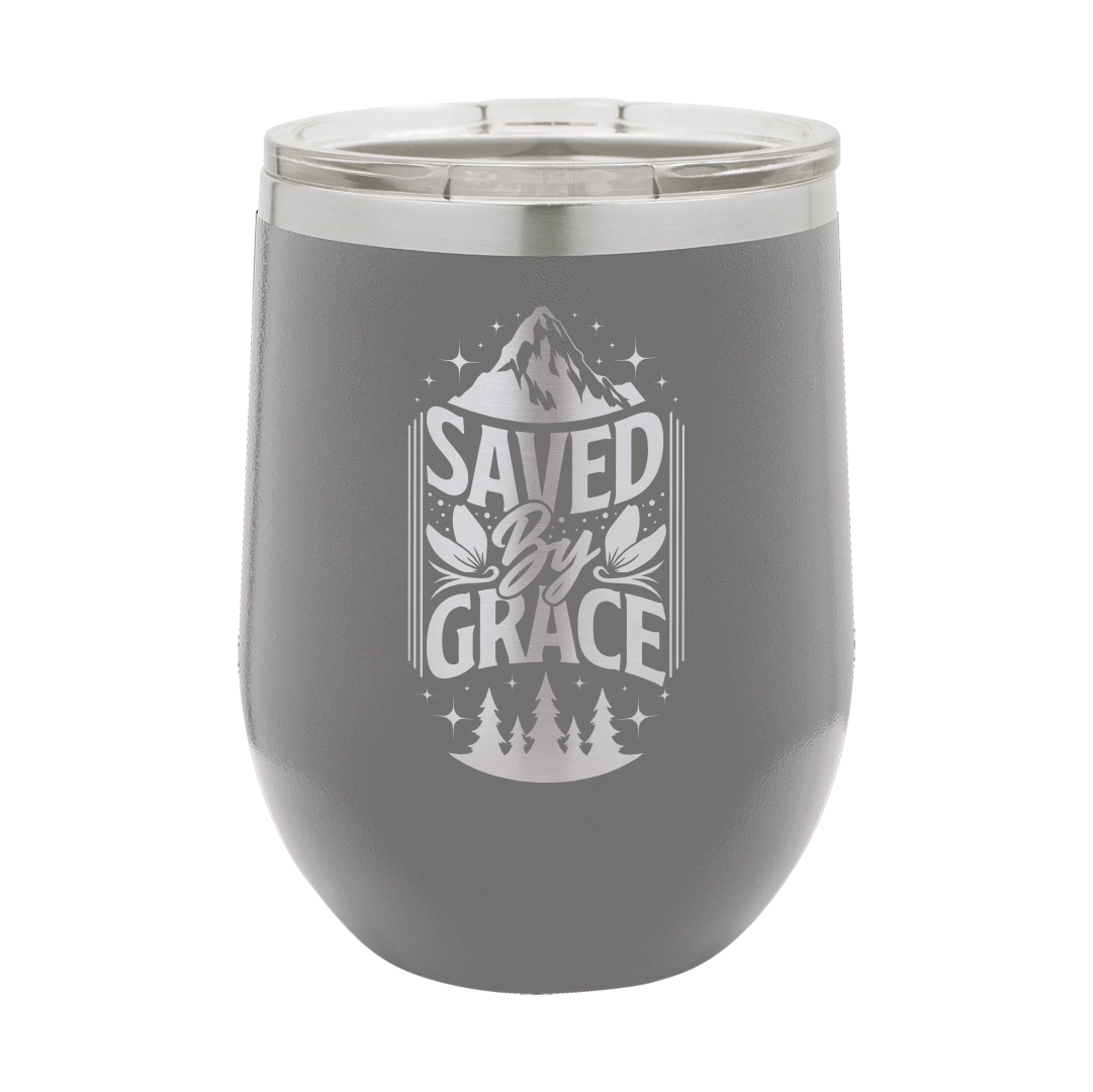 Saved by Grace - 12oz Stainless Steel Wine Tumbler