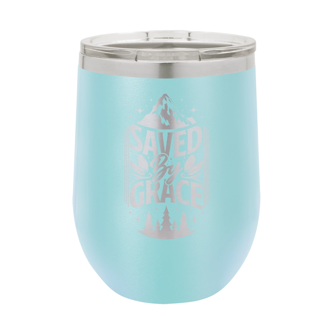 Saved by Grace - 12oz Stainless Steel Wine Tumbler