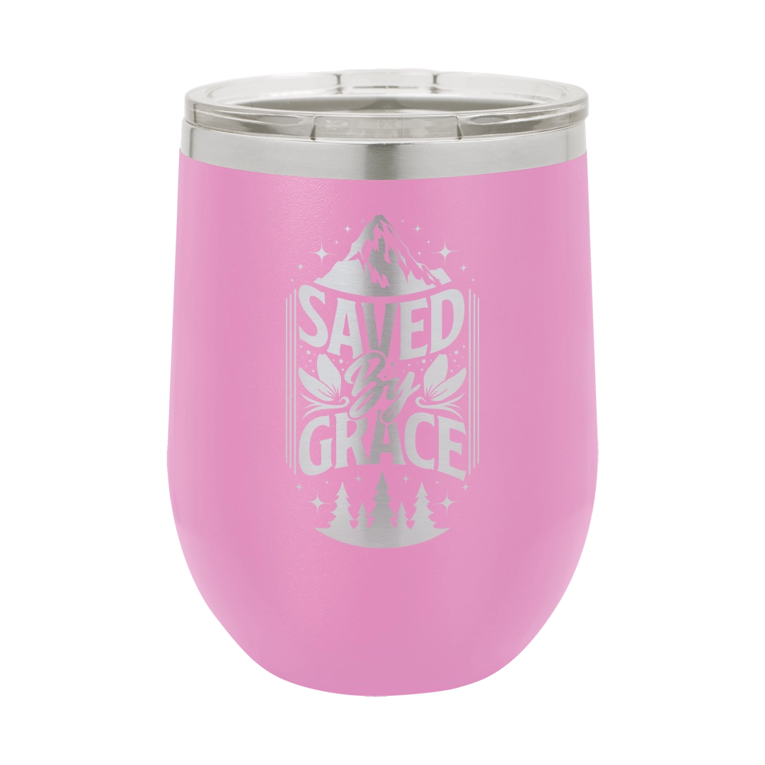 Saved by Grace - 12oz Stainless Steel Wine Tumbler