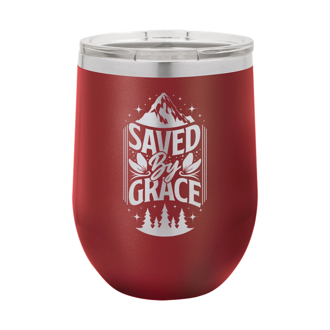 Saved by Grace - 12oz Stainless Steel Wine Tumbler