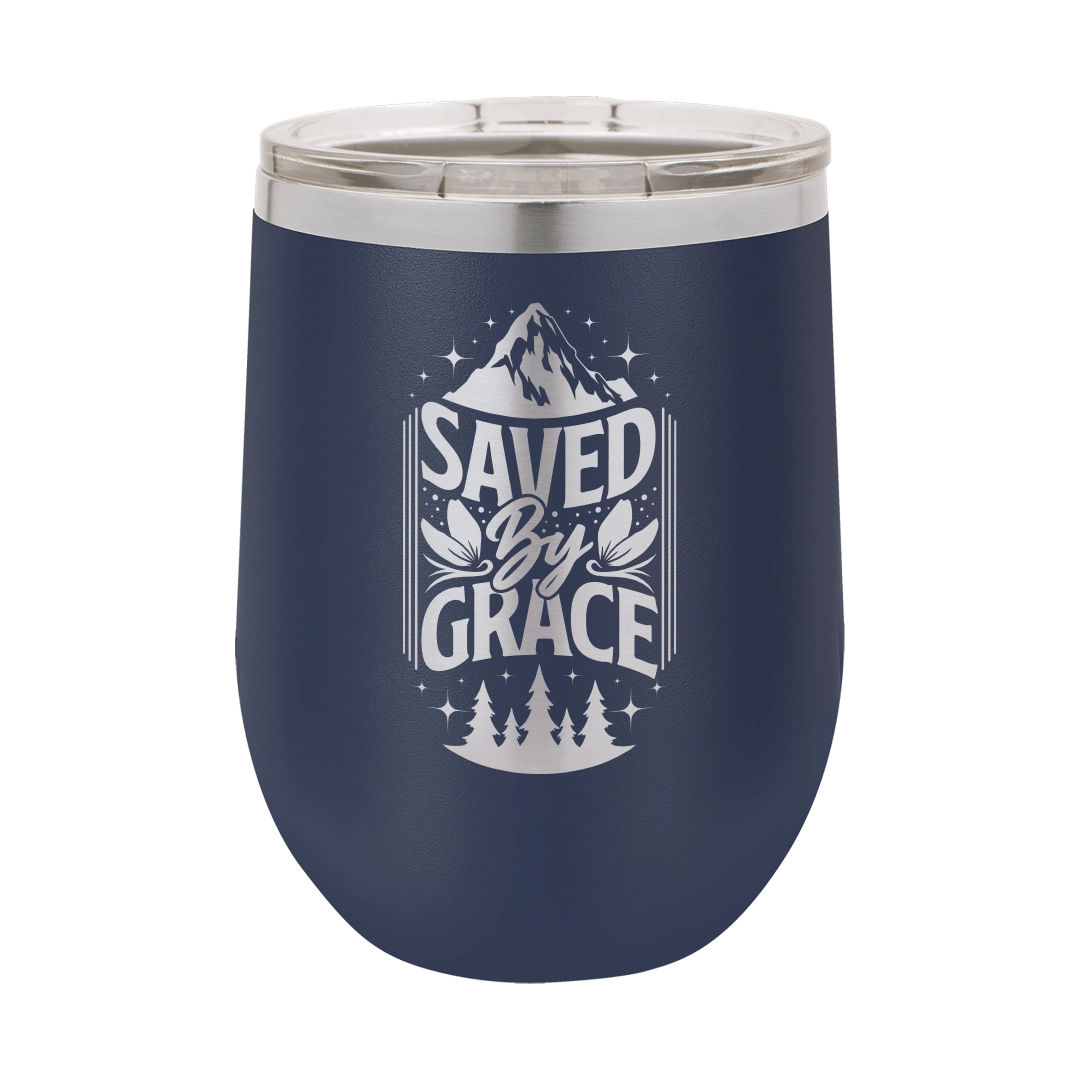 Saved by Grace - 12oz Stainless Steel Wine Tumbler