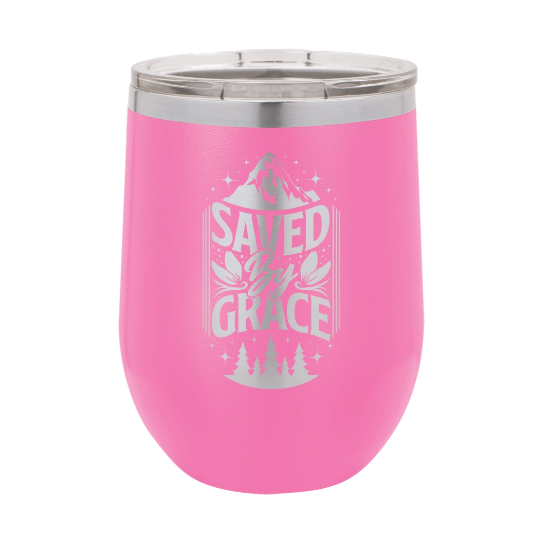 Saved by Grace - 12oz Stainless Steel Wine Tumbler