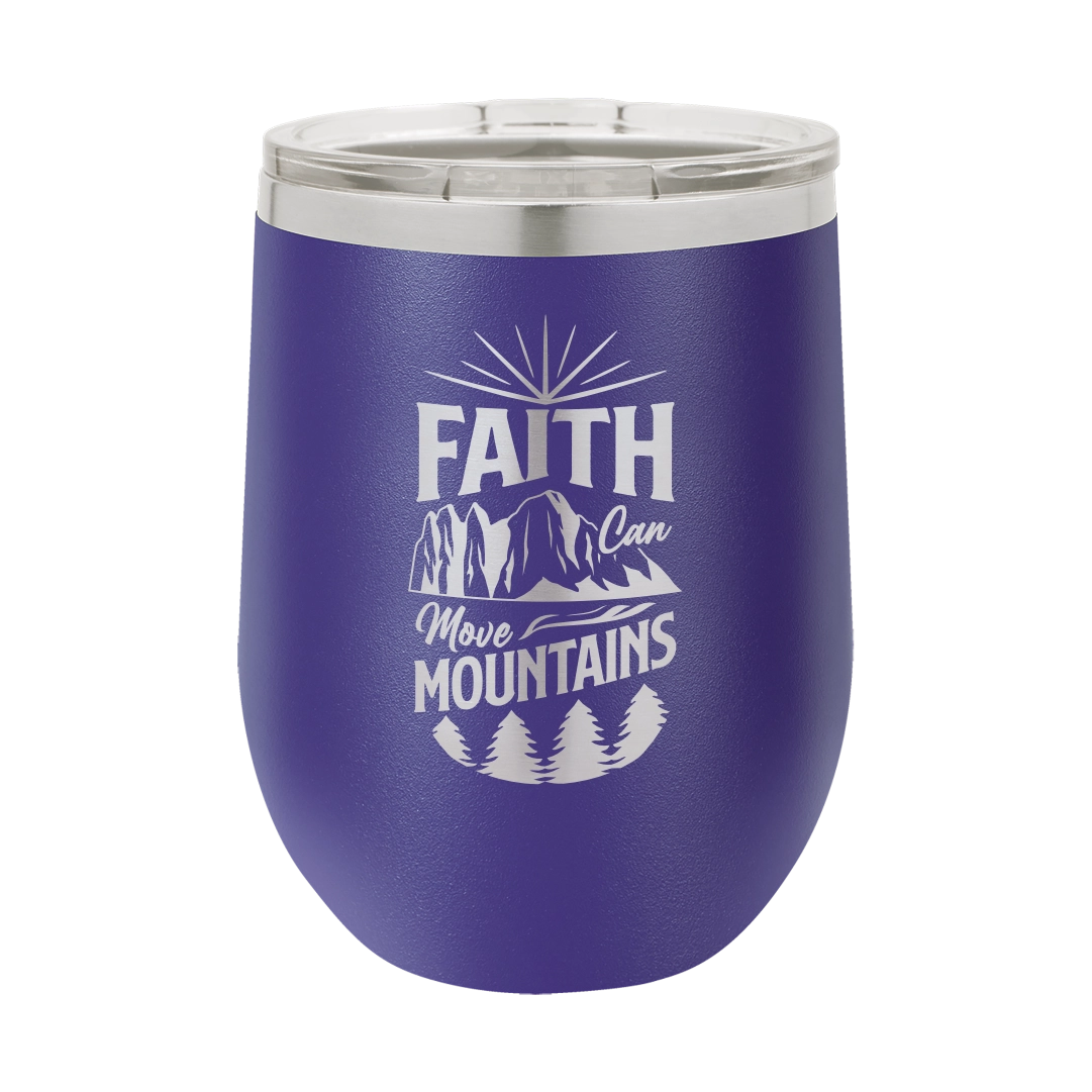 Faith Can Move Mountains - 12oz Stainless Steel Wine Tumbler