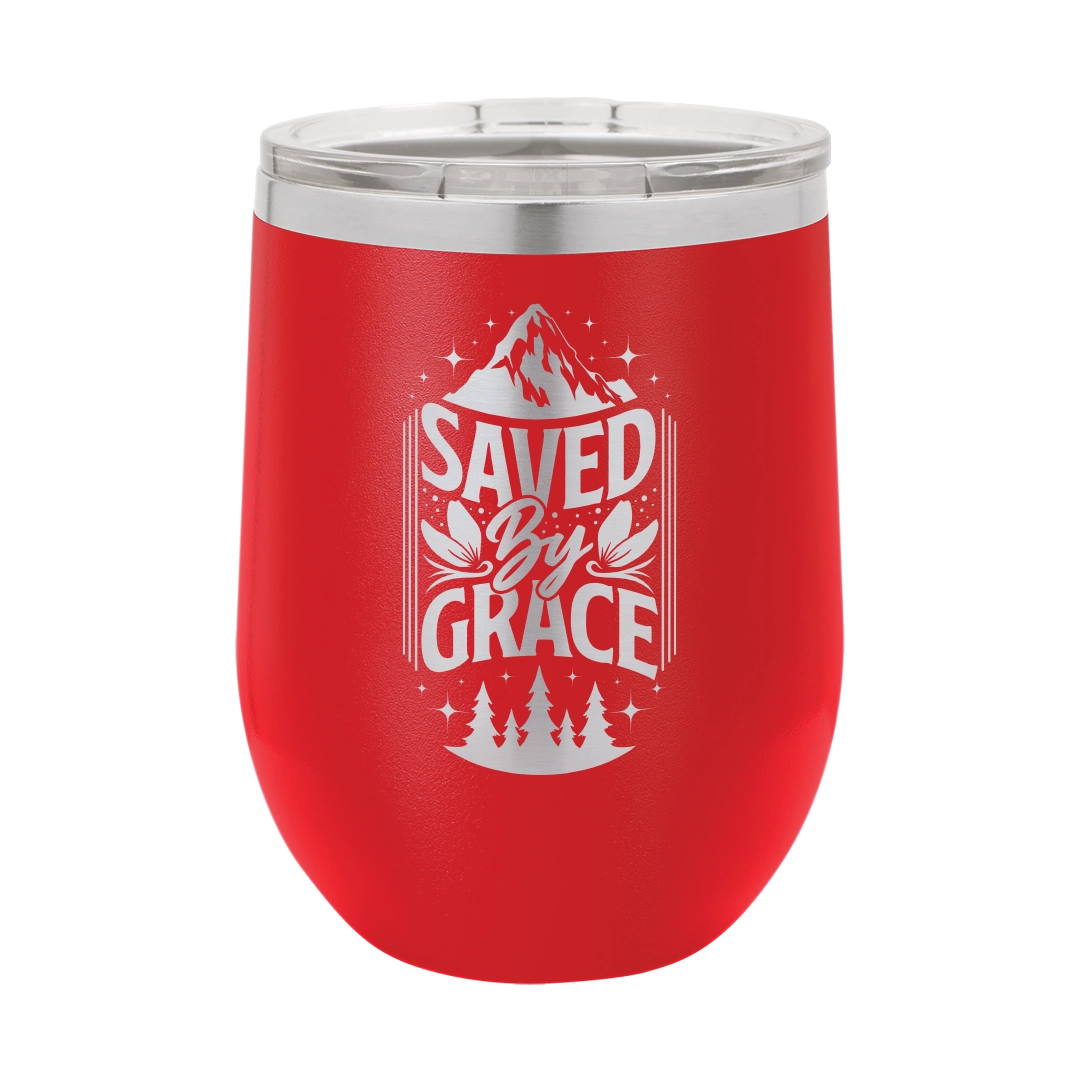Saved by Grace - 12oz Stainless Steel Wine Tumbler