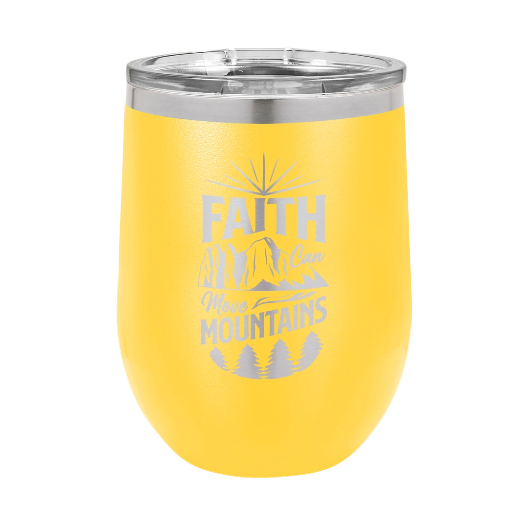 Faith Can Move Mountains - 12oz Stainless Steel Wine Tumbler