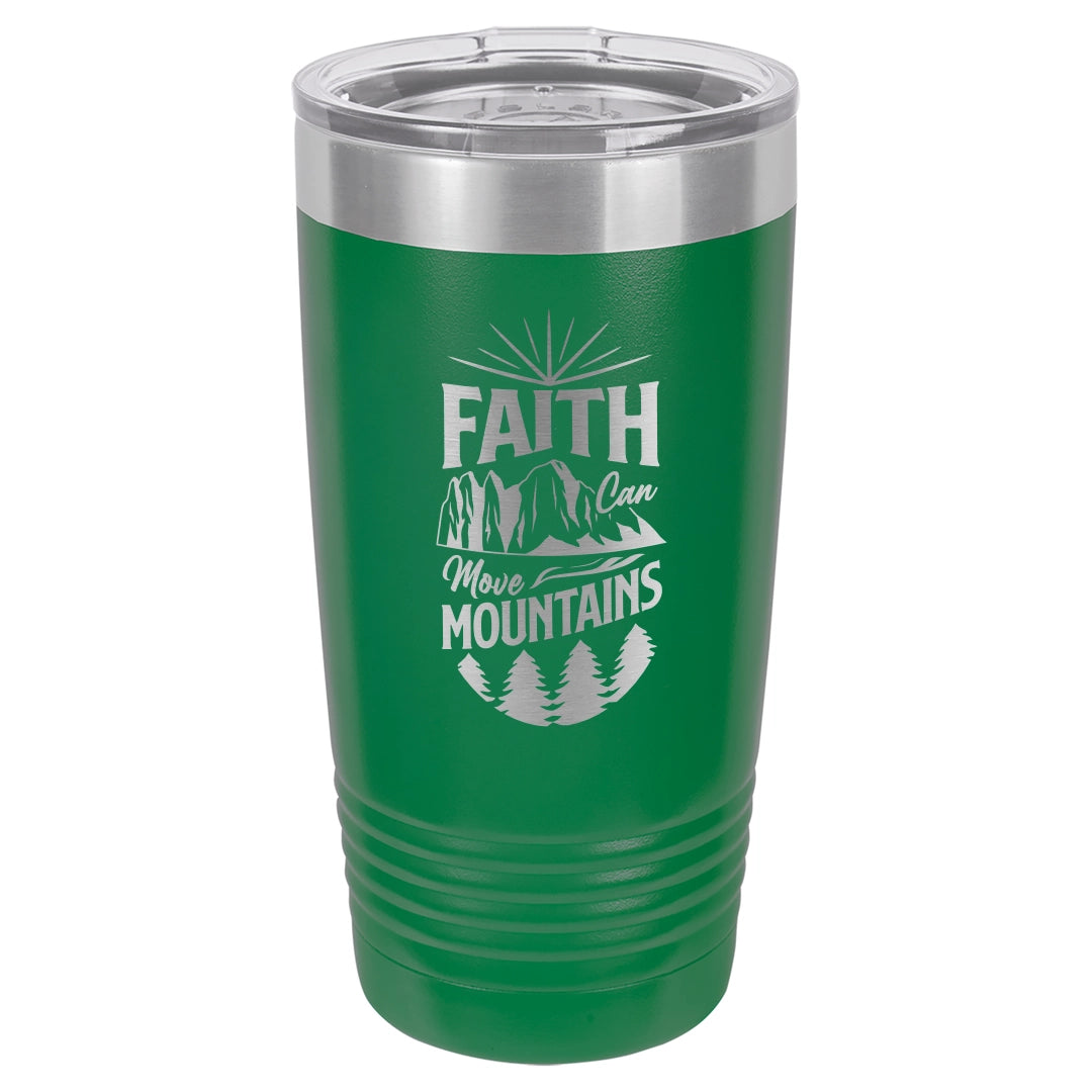 Faith Can Move Mountains - Engraved 20oz Stainless Steel Tumbler