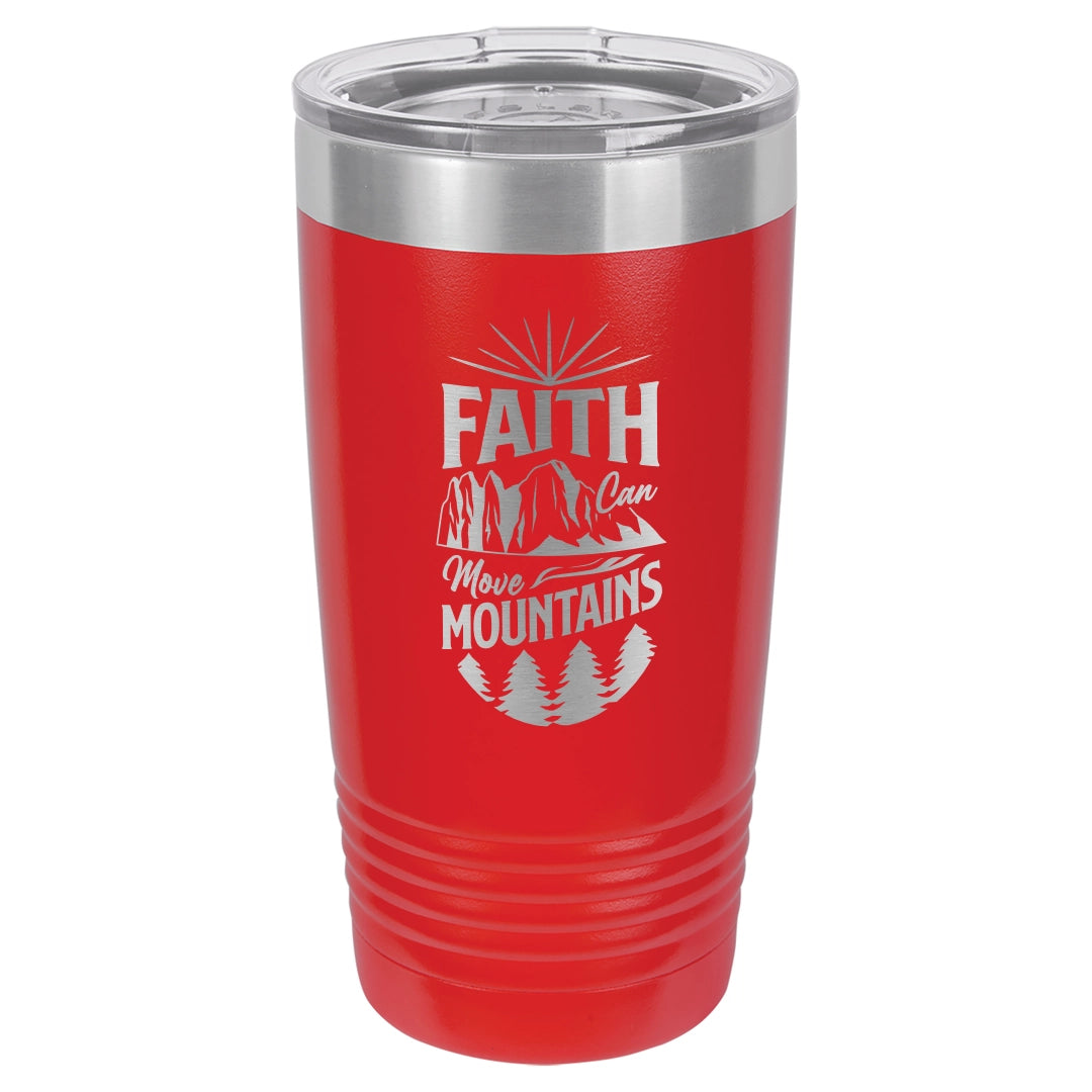 Faith Can Move Mountains - Engraved 20oz Stainless Steel Tumbler