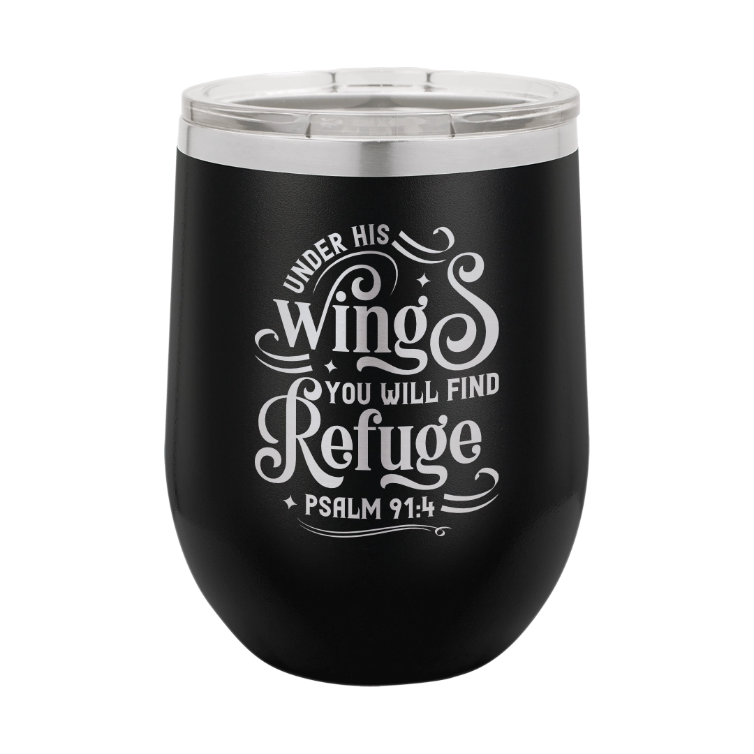 Under His Wings, Psalm 91:4 - 12oz Stainless Steel Wine Tumbler
