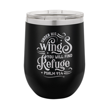 Under His Wings, Psalm 91:4 - 12oz Stainless Steel Wine Tumbler