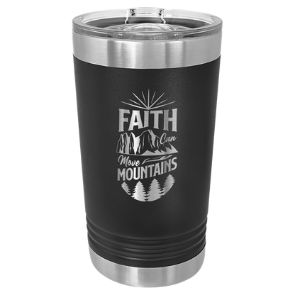 Faith Can Move Mountains - 16oz Stainless Steel Pint Glass