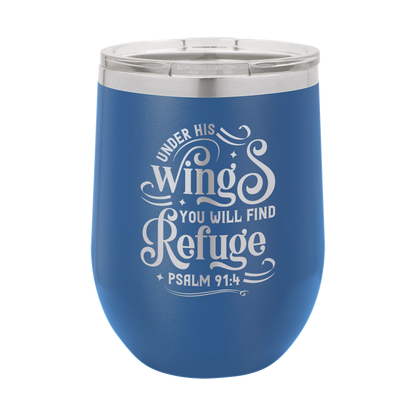 Under His Wings, Psalm 91:4 - 12oz Stainless Steel Wine Tumbler