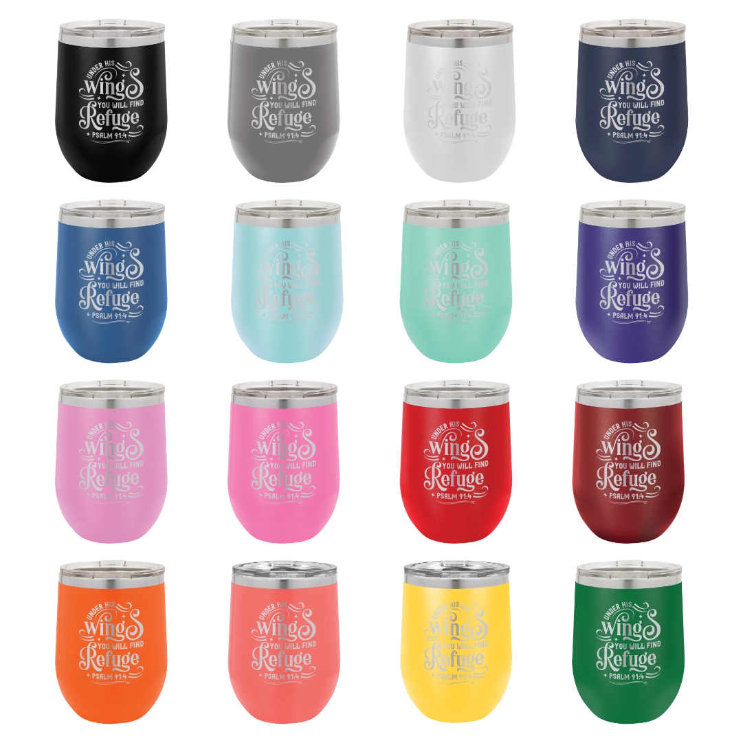 Under His Wings, Psalm 91:4 - 12oz Stainless Steel Wine Tumbler