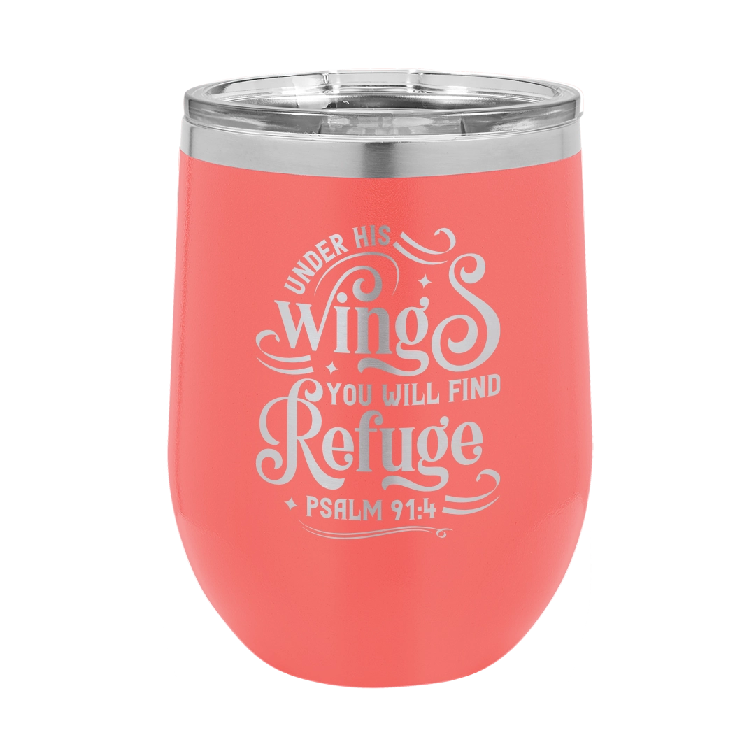 Under His Wings, Psalm 91:4 - 12oz Stainless Steel Wine Tumbler