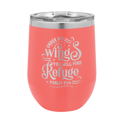 Under His Wings, Psalm 91:4 - 12oz Stainless Steel Wine Tumbler