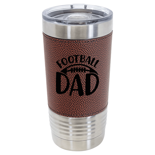 Football Dad - 20oz Stainless Steel with Football Leatherette Tumbler