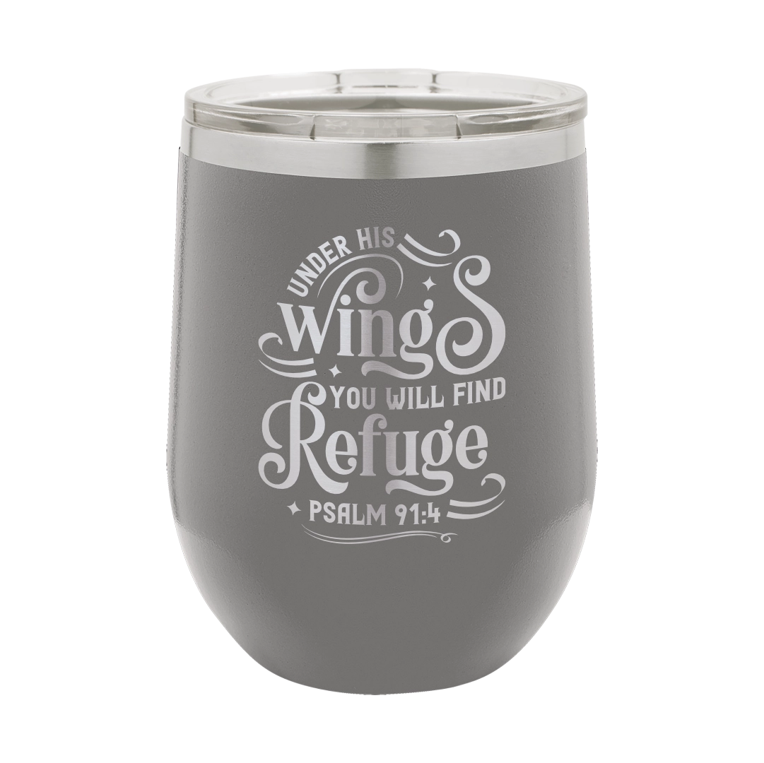 Under His Wings, Psalm 91:4 - 12oz Stainless Steel Wine Tumbler