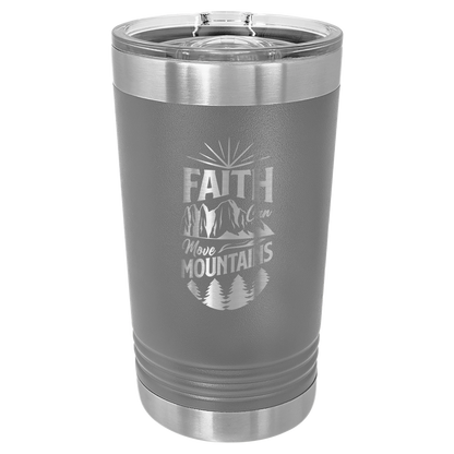 Faith Can Move Mountains - 16oz Stainless Steel Pint Glass