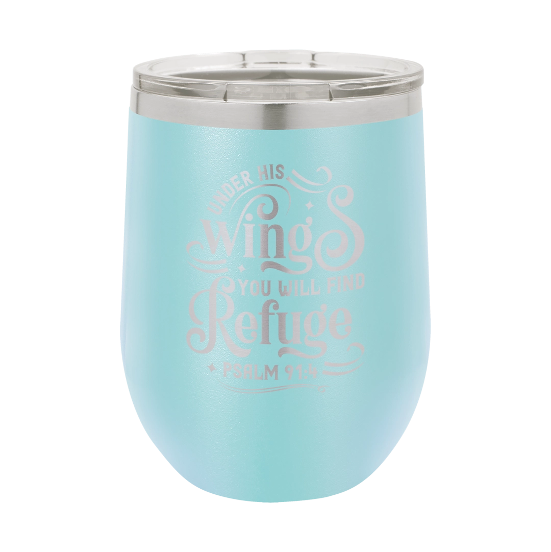 Under His Wings, Psalm 91:4 - 12oz Stainless Steel Wine Tumbler
