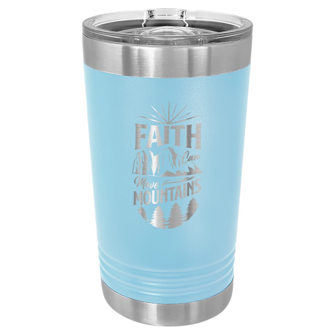 Faith Can Move Mountains - 16oz Stainless Steel Pint Glass