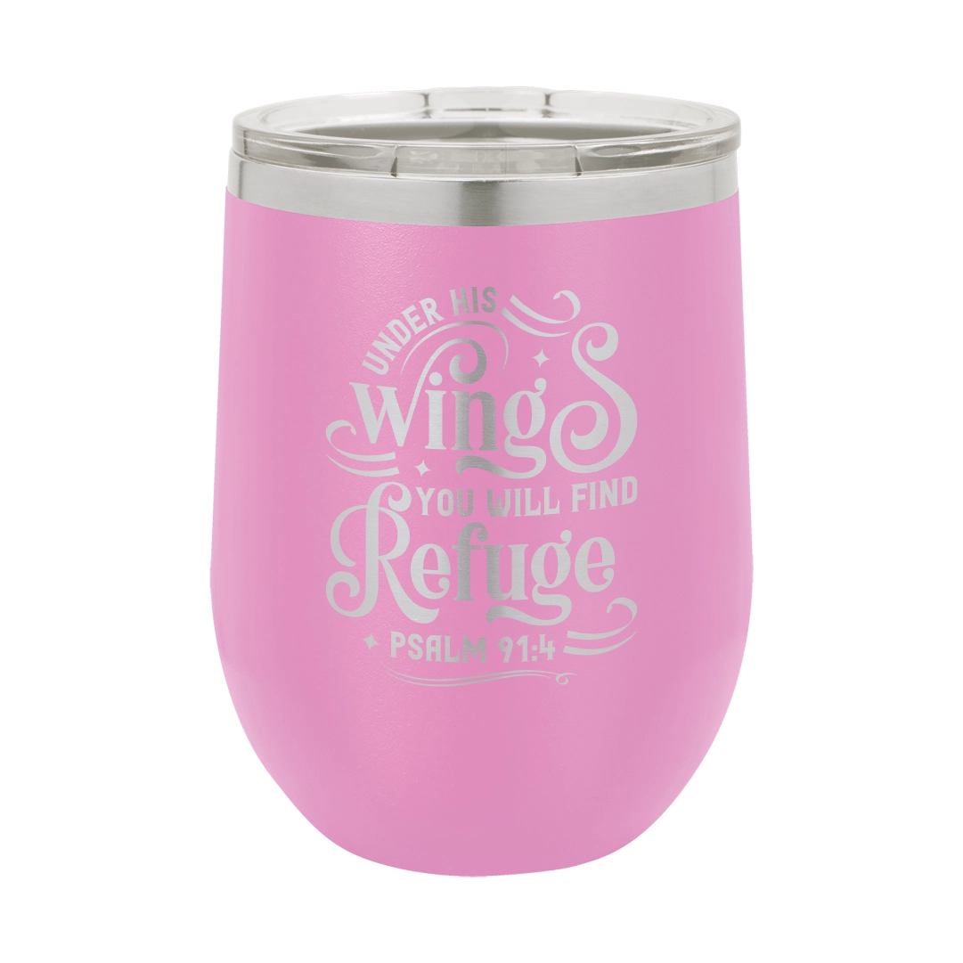 Under His Wings, Psalm 91:4 - 12oz Stainless Steel Wine Tumbler