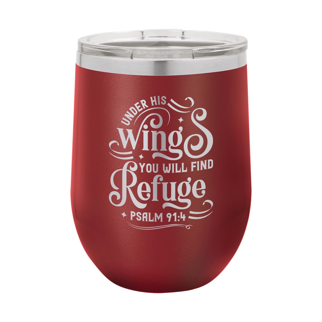 Under His Wings, Psalm 91:4 - 12oz Stainless Steel Wine Tumbler