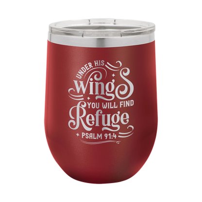 Under His Wings, Psalm 91:4 - 12oz Stainless Steel Wine Tumbler