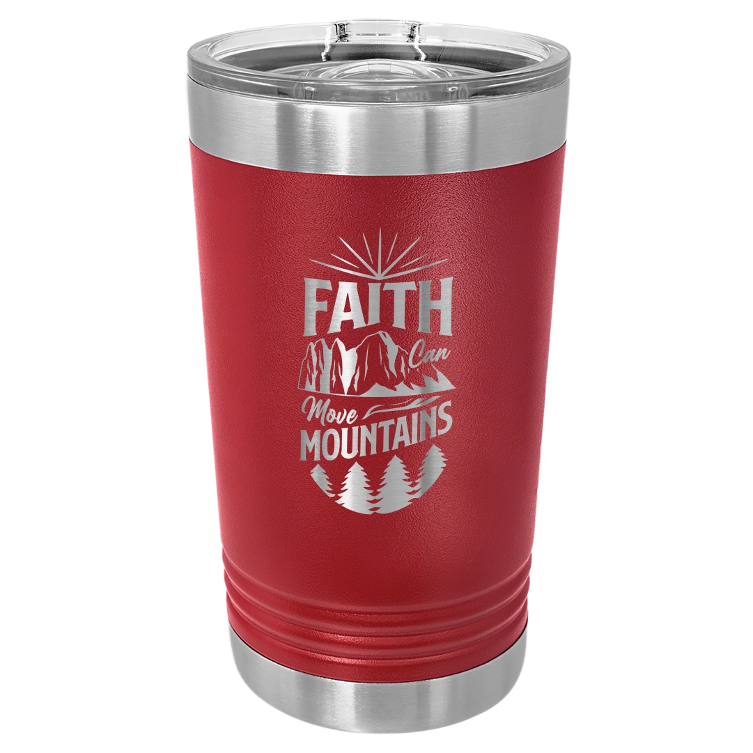 Faith Can Move Mountains - 16oz Stainless Steel Pint Glass