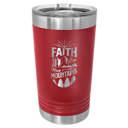 Faith Can Move Mountains - 16oz Stainless Steel Pint Glass