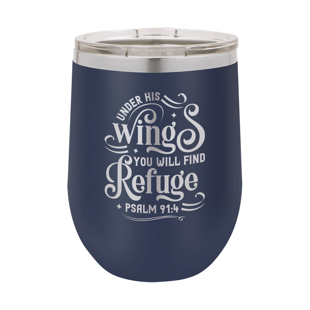 Under His Wings, Psalm 91:4 - 12oz Stainless Steel Wine Tumbler