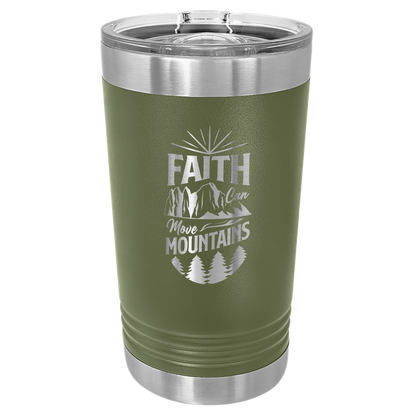 Faith Can Move Mountains - 16oz Stainless Steel Pint Glass