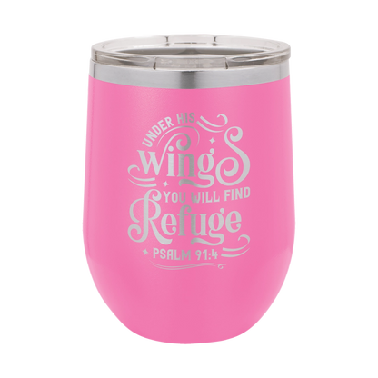 Under His Wings, Psalm 91:4 - 12oz Stainless Steel Wine Tumbler