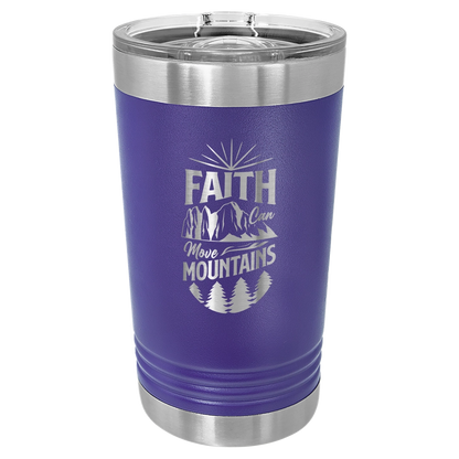 Faith Can Move Mountains - 16oz Stainless Steel Pint Glass