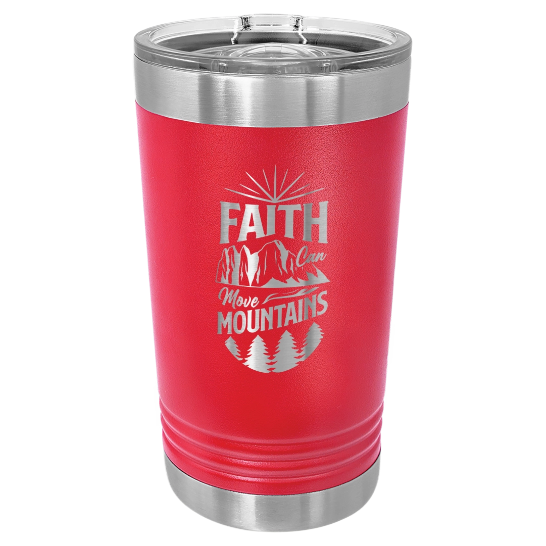 Faith Can Move Mountains - 16oz Stainless Steel Pint Glass