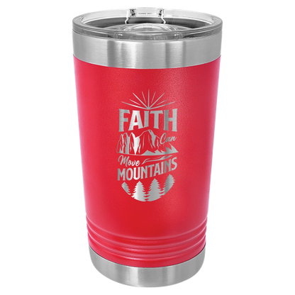 Faith Can Move Mountains - 16oz Stainless Steel Pint Glass