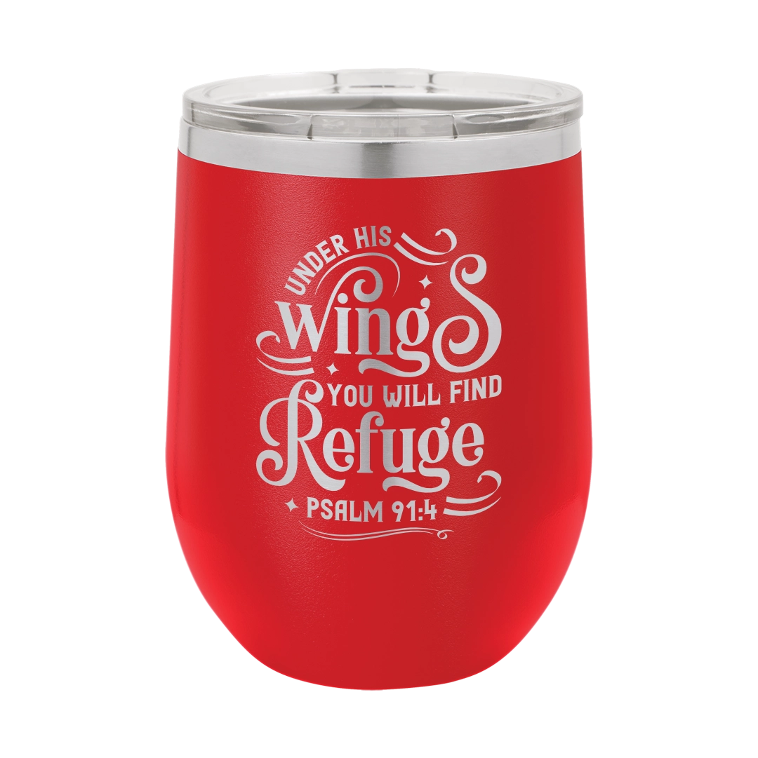 Under His Wings, Psalm 91:4 - 12oz Stainless Steel Wine Tumbler