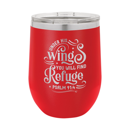 Under His Wings, Psalm 91:4 - 12oz Stainless Steel Wine Tumbler