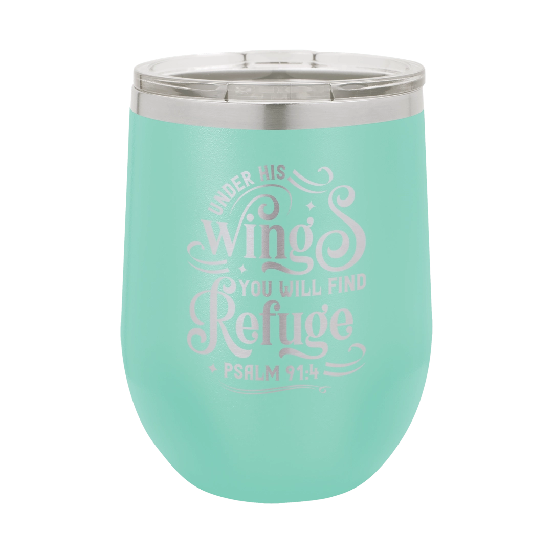 Under His Wings, Psalm 91:4 - 12oz Stainless Steel Wine Tumbler