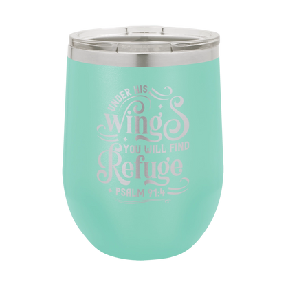 Under His Wings, Psalm 91:4 - 12oz Stainless Steel Wine Tumbler