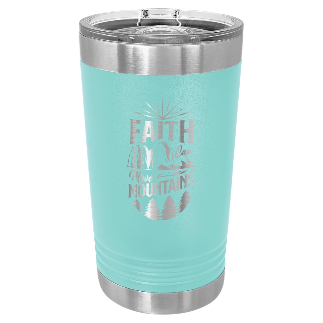 Faith Can Move Mountains - 16oz Stainless Steel Pint Glass