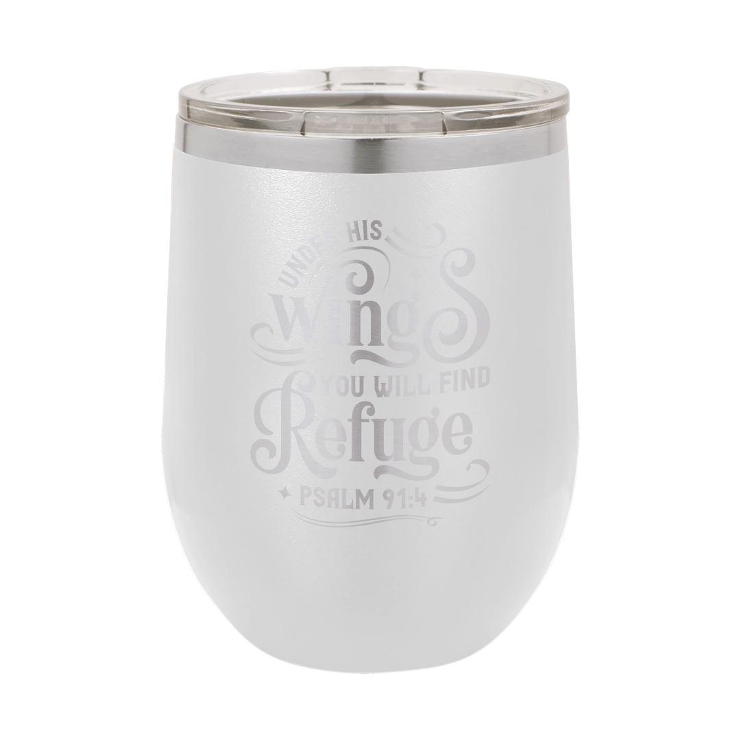 Under His Wings, Psalm 91:4 - 12oz Stainless Steel Wine Tumbler