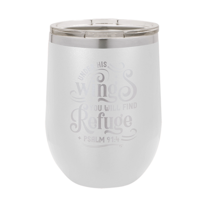 Under His Wings, Psalm 91:4 - 12oz Stainless Steel Wine Tumbler