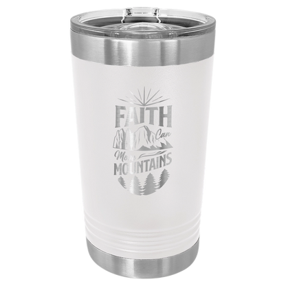 Faith Can Move Mountains - 16oz Stainless Steel Pint Glass