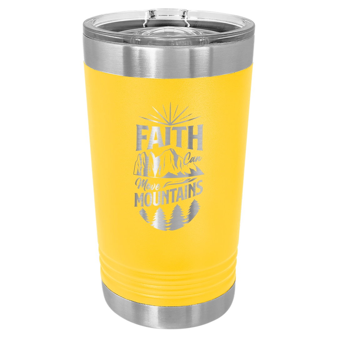 Faith Can Move Mountains - 16oz Stainless Steel Pint Glass