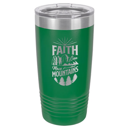 Faith Can Move Mountains - Engraved 20oz Stainless Steel Tumbler