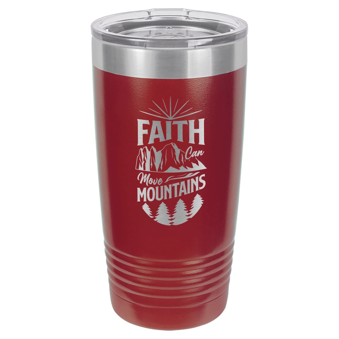 Faith Can Move Mountains - Engraved 20oz Stainless Steel Tumbler