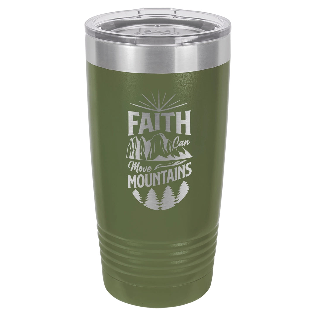 Faith Can Move Mountains - Engraved 20oz Stainless Steel Tumbler