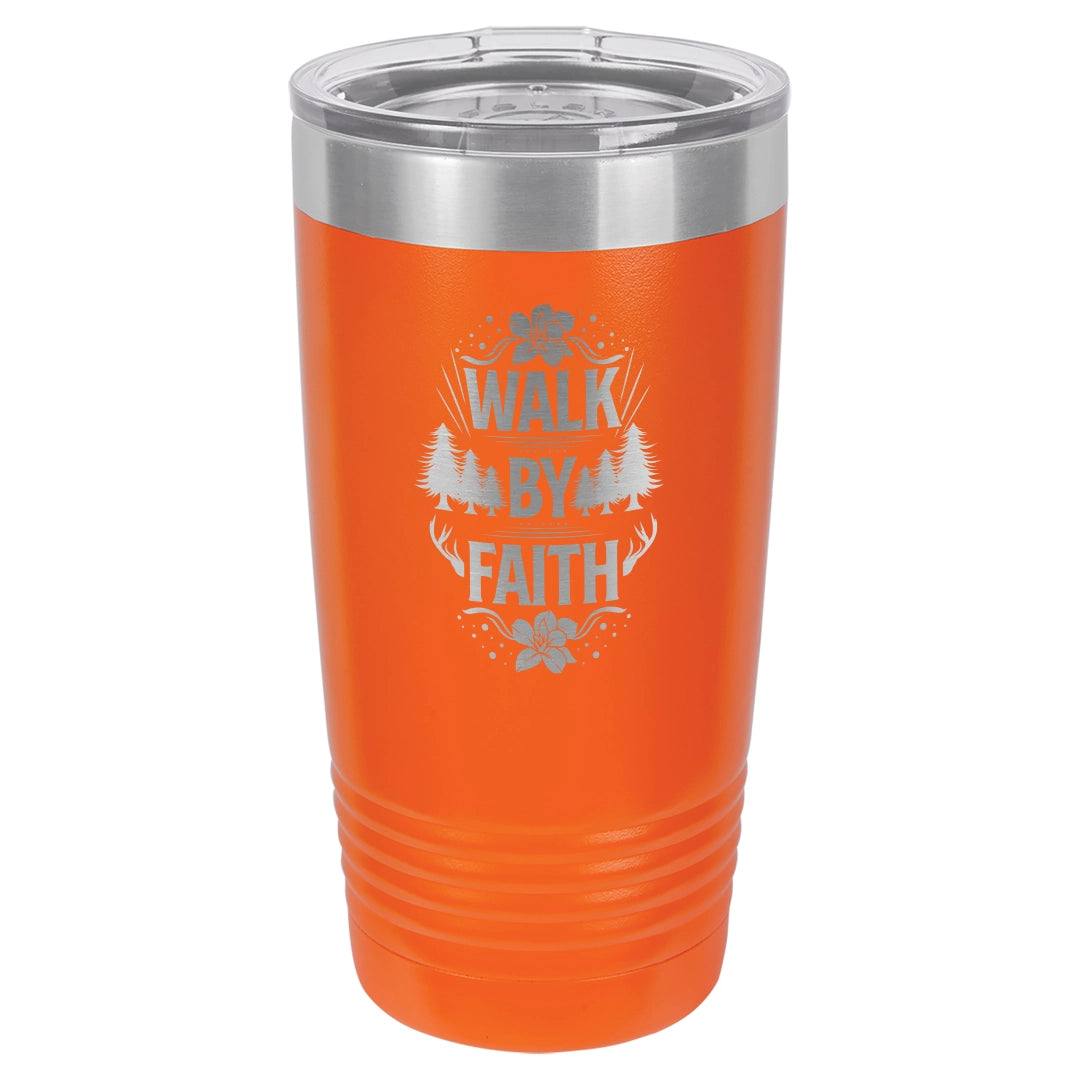Walk by Faith - Engraved 20oz Stainless Steel Tumbler
